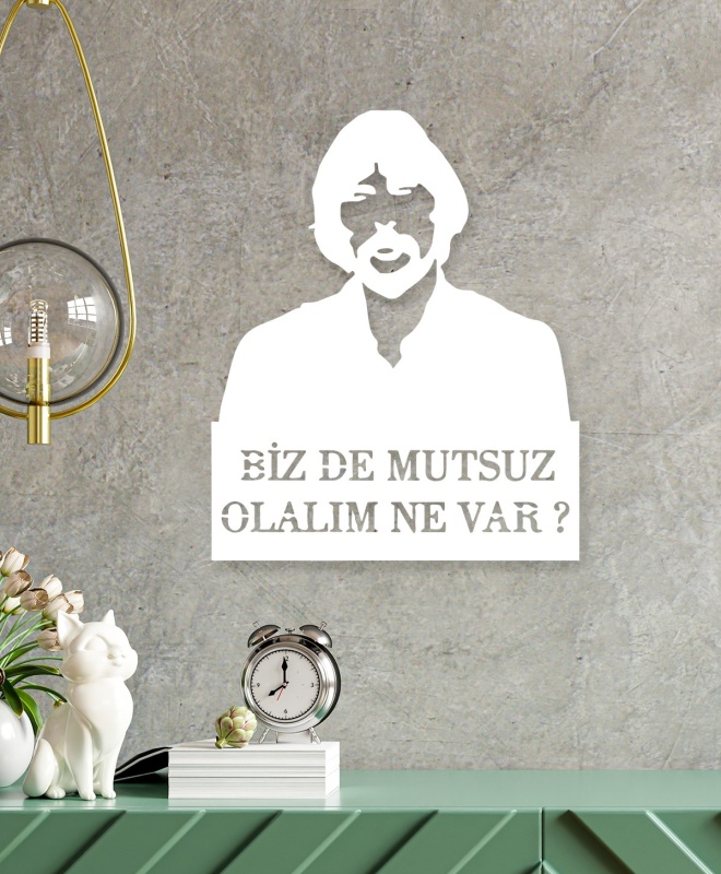 Bizde Mutsuz Olalım Ne Var? Metal Tablo