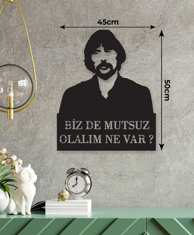 Bizde Mutsuz Olalım Ne Var? Metal Tablo