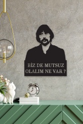 Bizde Mutsuz Olalım Ne Var? Metal Tablo