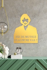 Bizde Mutsuz Olalım Ne Var? Metal Tablo