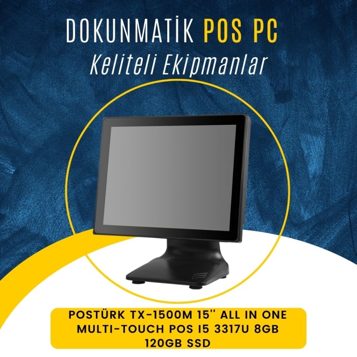 POSTÜRK TX-1500M 15 ALL IN ONE MULTI-TOUCH POS I5 3317U 8GB 120GB SSD