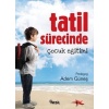 TATİL SÜRECİNDE ÇOCUK EĞİTİMİ ADEM GÜNEŞ