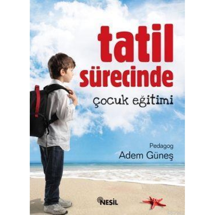 TATİL SÜRECİNDE ÇOCUK EĞİTİMİ ADEM GÜNEŞ