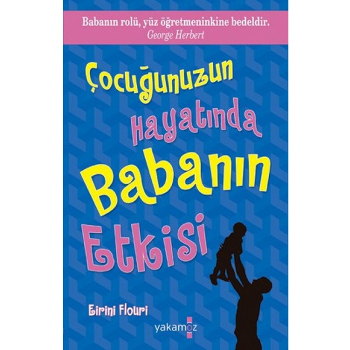 ÇOCUĞUNUZUN HAYATINDA BABANIN ETKİSİ EİRİNİ FLOURİ