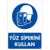 Yüz Siperi Kullan Uyarı Levhası 25x35 KOD:19