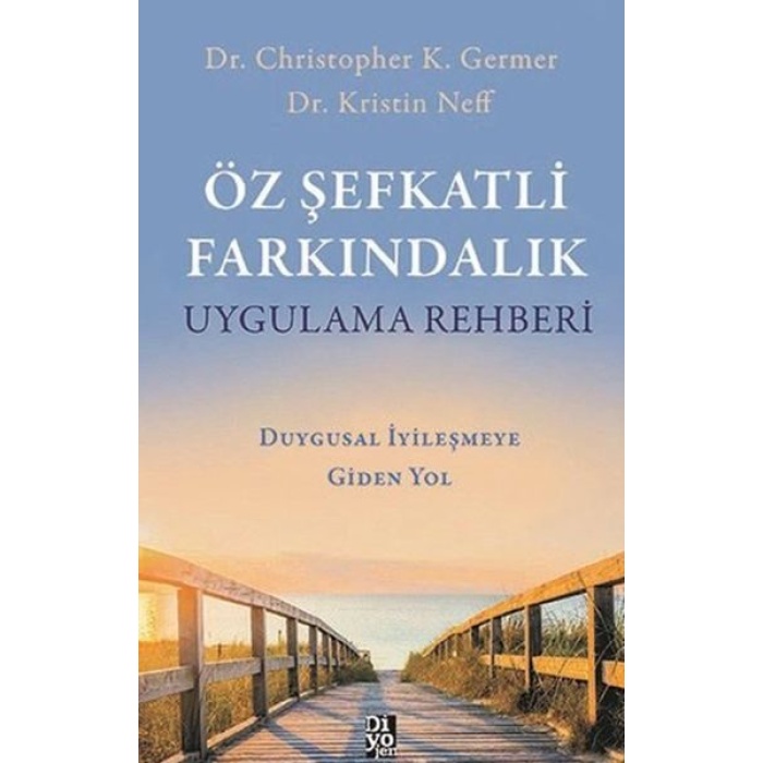 Öz Şefkatli Farkındalık Uygulama Rehberi - Duygusal İyileşmeye Giden Yol  (4022)