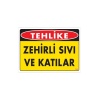 Zehirli Katı ve Sıvılar Uyarı Levhası 25x35 KOD: 780