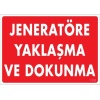 Jeneratöre Yaklaşma Uyarı Levhası 25x35 KOD:1131