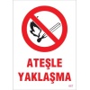 Ateşle Yaklaşma Uyarı Levhası 25x35 KOD:867