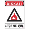 Dikkat Ateşle Yaklaşma Uyarı Levhası 25x35 KOD:850