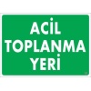 Acil Toplanma Yeri Uyarı Levhası 25x35 KOD:51