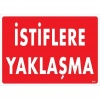 İstiflere Yaklaşma Uyarı Levhası 25x35 KOD:616