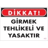 Girmek Yasaktır Uyarı Levhası 25x35 KOD:413