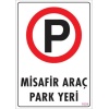 Araç Park Yeri Uyarı Levhası 25x35 KOD:1604