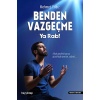 Benden Vazgeçme Ya Rab!  (4022)