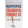 Kuantum İle Sigaraya Format At  (4022)