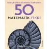 Gerçekten Bilmeniz Gereken 50 Matematik Fikri  (4022)