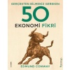 Gerçekten Bilmeniz Gereken 50 Ekonomi Fikri  (4022)