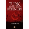 Türk Milliyetçiliğinin Kökenleri  (4022)