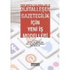 Yeni Medya Çalışanları 4 - Dijitalleşen Gazetecilik İçin Yeni İş Modelleri  (4022)