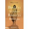 Budayı Ararken Rumiyi Buldum  (4022)