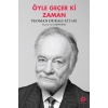 Öyle Geçer Ki Zaman - Teoman Duralı Kitabı  (4022)