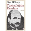 Türkçülüğün Esasları (Günümüz Türkçesiyle)  (4022)