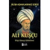 Bilim Adamlarımız Serisi - Ali Kuşçu  (4022)