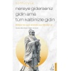 Nereye Giderseniz Gidin Ama Tüm Kalbinizle Gidin  (4022)