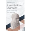 Heidegger – Ben Fırlatılmış Olanaktır  (4022)