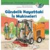 Gündelik Hayattaki İş Makineleri