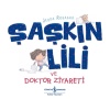 Şaşkın Lili ve Doktor Ziyareti