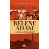 Belene Adası - Kültürel Soykırım, Fiziksel ve Psikolojik Şiddet Kampı