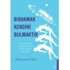 Bırakmak Kendini Bulmaktır