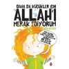 Daha Da Küçükler İçin Allah’ı Merak Ediyorum