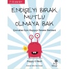 Endişeyi Bırak, Mutlu Olmaya Bak