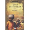 Yavuz Sultan Selim - Padişahlar Serisi