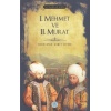 I. Mehmet ve II. Murat - Padişahlar Serisi