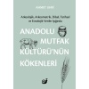 Anadolu Mutfak Kültürü nün Kökenleri