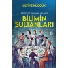 Bilimin Sultanları