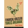 Finansal Krizleri Yanlış Anlamak