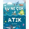 Bu Ne Çok Atık