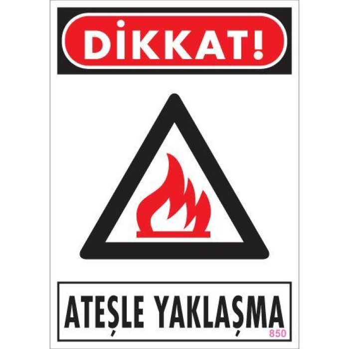 Dikkat Ateşle Yaklaşma Uyarı Levhası 25x35 KOD:850