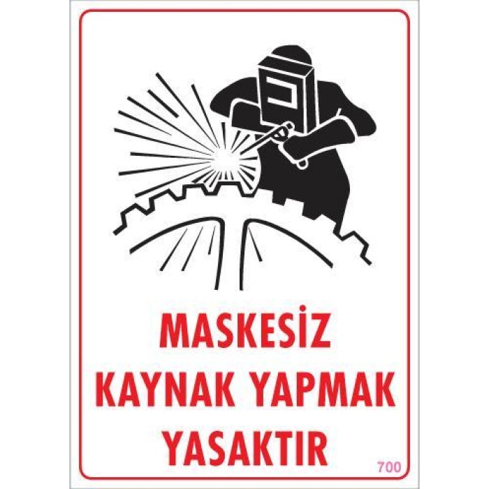 Maskesiz Kaynak Yapma Uyarı Levhası 25x35 KOD:700