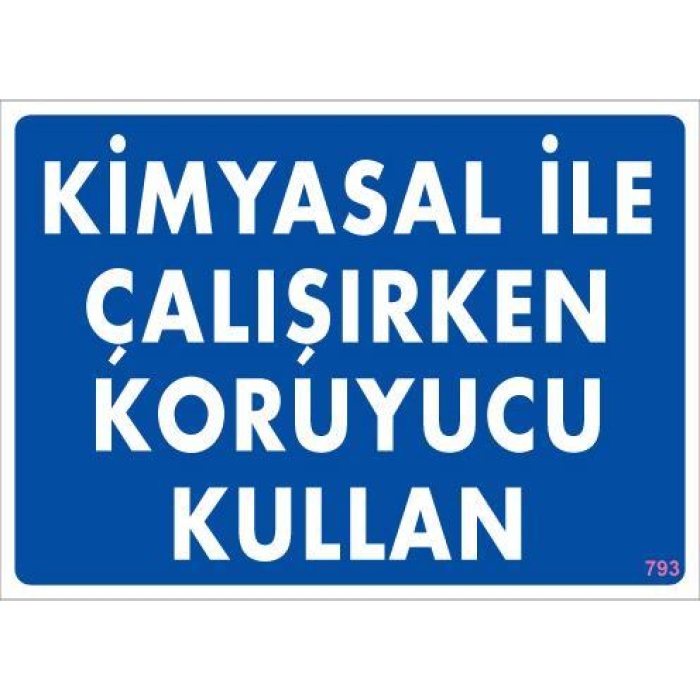 Kimyasal Koruyucu Kullan Uyarı Levhası 25x35 KOD:793