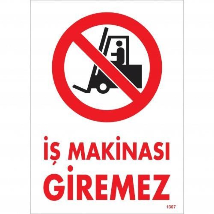 İş Makinası Giremez Uyarı Levhası 25x35 KOD:1307