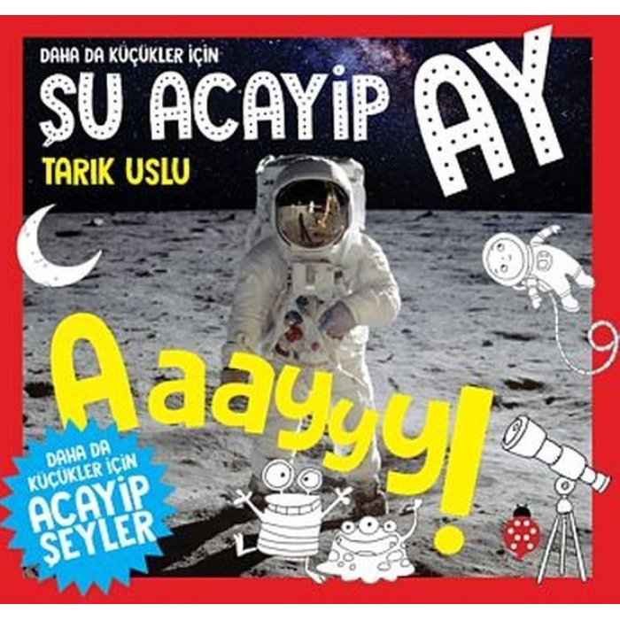 Daha Da Küçükler İçin Şu Acayip Ay  (4022)