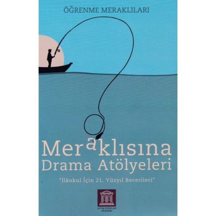 Meraklısına Drama Atölyeleri - Öğrenme Meraklıları - İlkokul İçin 21. Yüzyıl Becerileri  (4022)