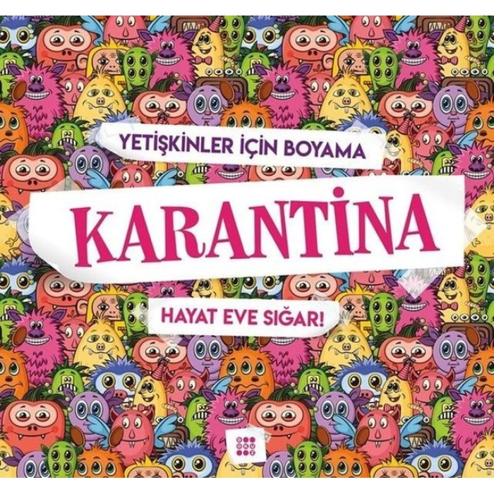 Karantina-Hayat Eve Sığar!-Yetişkinler İçin Boyama  (4022)