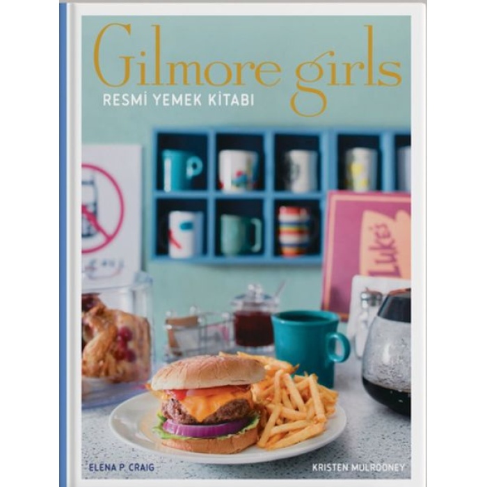 Gilmore Girls: Resmi Yemek Kitabı ( Ciltli)  (4022)